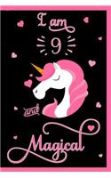 I am 9 and Magical: 9th Birthday Notebook - 9th Birthday Gift - Happy Birthday Notebook - Unicorn Journal - Birthday Unicorn Journal - Birthday Girl - Birthday Boy - Bi