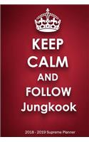 Keep Calm and Follow Jungkook 2018-2019 Supreme Planner