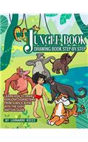 Jungle Book Drawing Book Step-By-Step: Learn How to Draw Popular Characters from Jungle Book with the Easy and Fun Guide