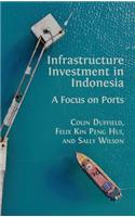 Infrastructure Investment in Indonesia: A Focus on Ports