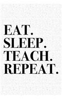 Eat Sleep Teach Repeat