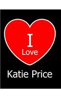 I Love Katie Price: Large Black Notebook/Journal for Writing 100 Pages, Katie Price Gift for Men and Women