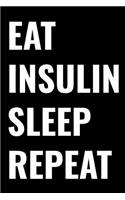 Eat Insulin Sleep Repeat