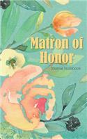 Matron of Honor Journal Notebook