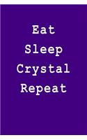 Eat Sleep Crystal Repeat: Blank Lined Journal