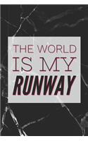 The World Is My Runway: Great Motivational Fashion Quote Blank Lined Notebook Black Marble Effect Novelty Gift Journal Great for Fashion Students, Employees