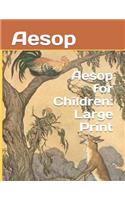 Aesop for Children: Large Print