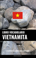 Libro Vocabolario Vietnamita: Un Approccio Basato sugli Argomenti