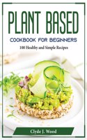 Plant Based Cookbook For Beginners