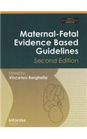 Maternal-Fetal Evidence Based Guidelines, Second Edition
