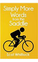 Simply More Words from the Saddle