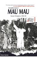 Mau Mau: The Kenyan Emergency 1952-60