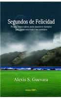 Segundos de Felicidad: Poesia Innovadora Que Cautivara Todos Tus Sentidos