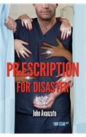 Prescription for Disaster