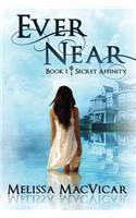 Ever Near: Secret Affinity: Book 1