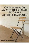On Hearing of My Mother's Death Six Years After It Happened: A Daughter's Memoir of Mental Illness
