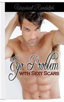 Ego Problem With Sexy Scars