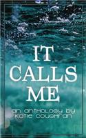 It Calls Me