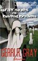 Gray Skies of Dismal Dreams