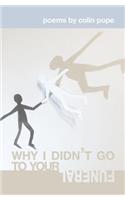 Why I Didn't Go to Your Funeral