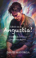 ¡El Látido de la Angustia! El Dolor de Dar a Luz Los Sueños De Dios