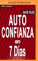 Autoconfianza En 7 Días (Narración En Castellano)