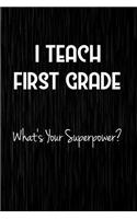 I Teach First Grade What's Your Superpower?