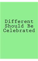 Different Should Be Celebrated