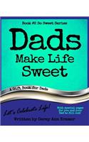 Dads Make Life Sweet (Book #2, So Sweet Series)