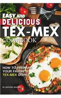 Easy and Delicious Tex-Mex Cookbook: How to Prepare Your Favorite Tex-Mex Dishes