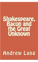 Shakespeare, Bacon and the Great Unknown