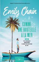 Comme une bouteille à la mer - Tome 1: Ou comment apprendre à aimer de nouveau la vie