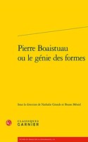 Pierre Boaistuau Ou Le Genie Des Formes