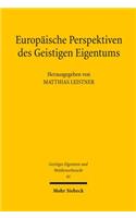 Europäische Perspektiven des Geistigen Eigentums