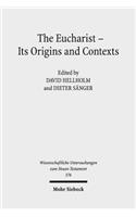 The Eucharist - Its Origins and Contexts
