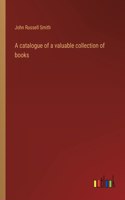 catalogue of a valuable collection of books