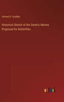 Historical Sketch of the Generic Names Proposed for Butterflies