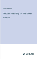 Queen Versus Billy; And Other Stories