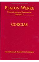 Platon Werke -- Ubersetzung Und Kommentar: Vi,3: Gorgias