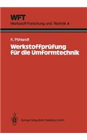 Werkstoffprüfung für die Umformtechnik: Grundlagen, Prüfmethoden, Anwendungen(4 WFT Werkstoff-Forschung und -Technik)
