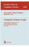 Computer Science Logic: 12th International Workshop, CSL'98, Annual Conference of the EACSL, Brno, Czech Republic, August 24-28, 1998, Proceedings(1584 Lecture Notes in Computer Science)