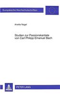 Studien Zur Passionskantate Von Carl Philipp Emanuel Bach