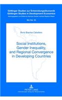 Social Institutions, Gender Inequality, and Regional Convergence in Developing Countries