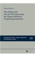 Das Folgerecht und die Durchsetzung der folgerechtlichen Verguetungsansprueche
