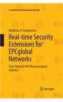 Real-Time Security Extensions for Epcglobal Networks: Case Study for the Pharmaceutical Industry