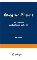 Georg Von Siemens Ein Lebensbild Aus Deutschlands Großer Zeit