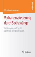 Verhaltenssteuerung durch Sachzwänge