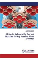 Altitude Adjustable Rocket Nozzles Using Passive Flow Control