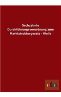 Sechzehnte Durchfuhrungsverordnung Zum Marktstrukturgesetz - Wolle