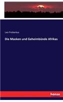 Die Masken und Geheimbünde Afrikas: (German)